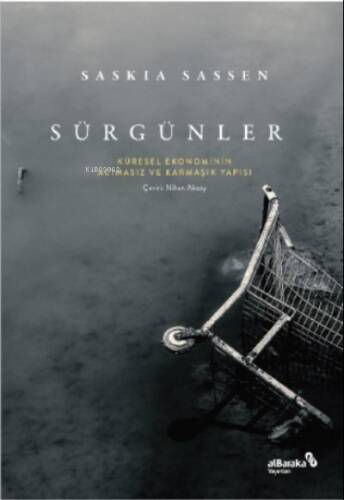 Sürgünler: Küresel Ekonominin Acımasız ve Karmaşık Yapısı;Expulsions: Brutality and Complexity in the Global Economy - 1