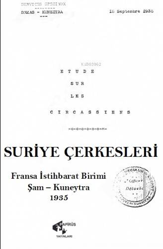 Suriye Çerkesleri ;Fransa İstihbarat Birimi Şam - Kuneytra 1935 - 1