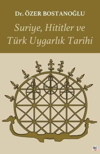 Suriye, Hititler ve Türk Uygarlık Tarihi - 1