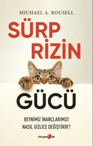 Sürprizin Gücü;Beynimiz İnançlarımızı Nasıl Gizlice Değiştirir? - 1