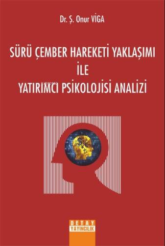 Sürü Çember Hareketi Yaklaşımı İle Yatırımcı Psikolojisi Analizi - 1