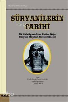 Süryanilerin Tarihi; İlk Hıristiyanlıktan Kadim Doğu Süryani Müjdeci - Havari Kilisesi - 1