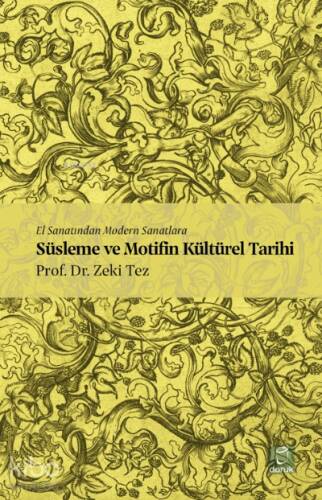 Süslema ve Motifin Kültürel Tarihi;El Sanatından Modern Sanatlara - 1