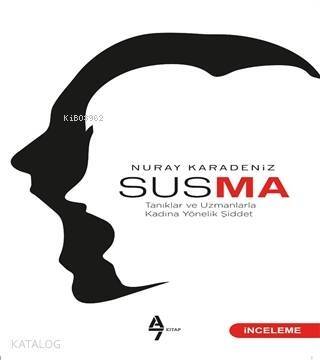 Susma; Tanıklar ve Uzmanlarla Kadına Yönelik Şiddet - 1