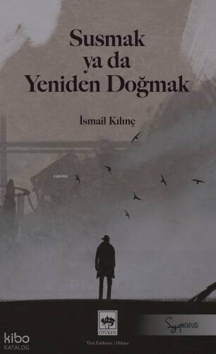 Susmak Ya Da Yeniden Doğmak;Söğüt Kitaplığı - 1