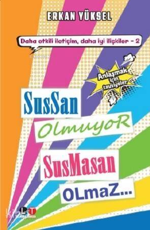 Sussan Olmuyor Susmasan Olmaz; Çatışma, Çözüm, Eleştiri, Öfke ve Anlaşmak İçin Tavsiyeler - 1