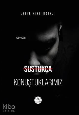 Sustukça Konuştuklarımız - 1