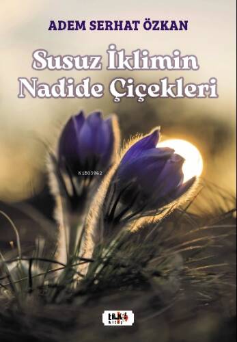 Susuz İklimin Nadide Çiçekleri - 1