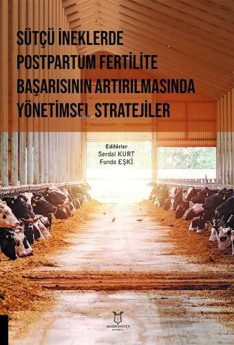 Sütçü İneklerde Postpartum Fertilite Başarısının Artırılmasında Yönetimsel Stratejiler - 1