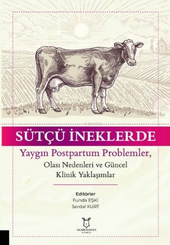 Sütçü İneklerde Yaygın Postpartum Problemler, Olası Nedenleri ve Güncel Klinik Yaklaşımlar - 1