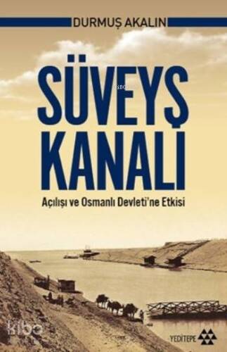 Süveyş Kanalı Açılışı ve Osmanlı Devleti'ne Etkisi - 1