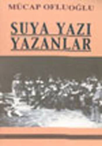 Suya Yazı Yazanlar - 1