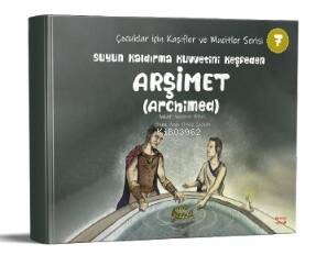 Suyun Kaldırma Kuvvetini keşfeden Arşimet(Archimed) - 1