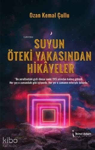 Suyun Öteki Yakasından Hikayeler - 1