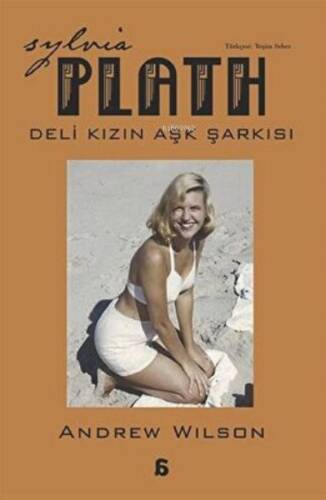 Sylvia Plath: Deli Kızın Aşk Şarkısı - 1