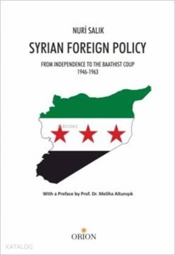 Syrian Foreign Policy; From Independence to The Baathist Coup (1946 - 1963) - 1