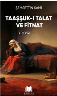 Taaşşuk-ı Talat ve Fitnat - 1