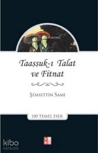 Taaşşuk-ı Talat ve Fitnat - 1