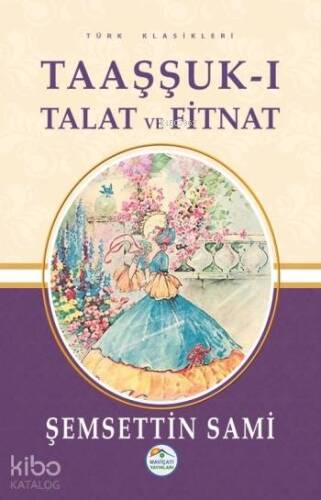 Taaşşuk-ı Talat ve Fitnat - 1