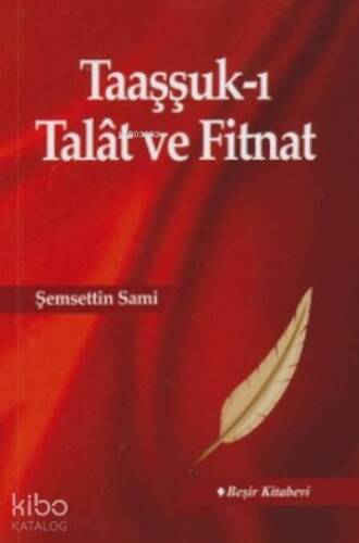 Taaşşuk-ı Talat ve Fitnat - 1