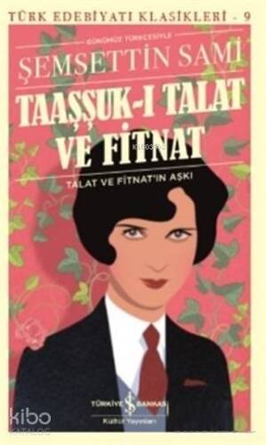 Taaşşuk-ı Talat ve Fitnat (Günümüz Türkçesi) Talat ve Fitnat'ın Aşkı - 1