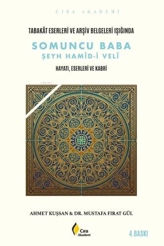 Tabakât Eserleri ve Arşiv Belgeleri Işığında Somuncu Baba Şeyh Hamîd-i Velî;Hayatı, Eserleri Ve Kabri - 1