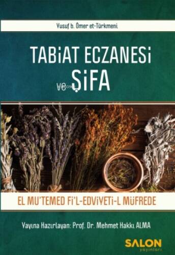 Tabiat Eczanesi Ve Şifa – El Mutemed Fil Edviyeti-L Müfrede - 1