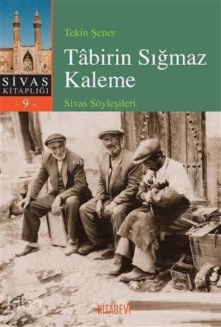 Tabirin Sığmaz Kaleme; Sivas Söyleşileri - 1