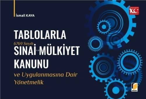 Tablolarla 6769 Sayılı Sınai Mülkiyet Kanunu ve Uygulanmasına Dair Yönetmelik - 1