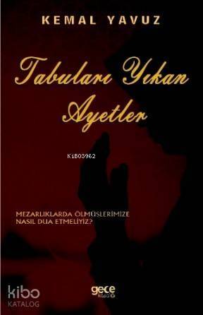 Tabuları Yıkan Ayetler; Mezarlıkta Ölmüşlerimize Nasıl Dua Etmeliyiz ? - 1