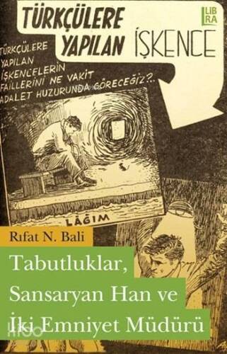 Tabutluklar, Sansaryan Han ve İki Emniyet Müdürü; Türkçülere Yapılan İşkence - 1