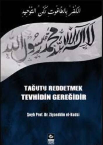 Tağutu Reddetmek Tevhidin Gereğidir - 1