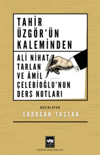 Tahir Üzgör'ün Kaleminden Ali Nihat Tarlan ve Âmil Çelebioğlu'nun Ders Notları - 1