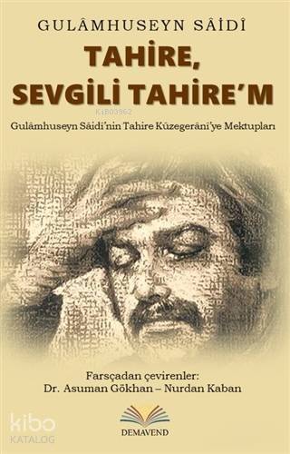 Tahire, Sevgili Tahire'm; Gulamhuseyn Saidi'nin Tahire Kuzegerani'ye Mektupları - 1