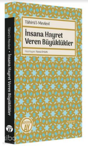 Tahirü’l-Mevlevi İnsana Hayret Veren Büyüklükler - 1