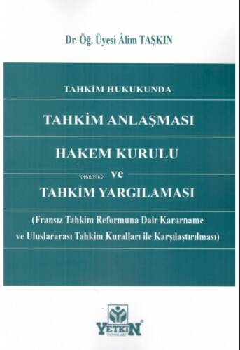 Tahkim Hukukunda Tahkim Anlaşması Hakem Kurulu ve Tahkim Yargılaması - 1