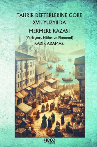 Tahrir Defterlerine Göre XVI. Yüzyılda Mermere Kazası ;Yerleşme, Nüfus ve Ekonomi - 1