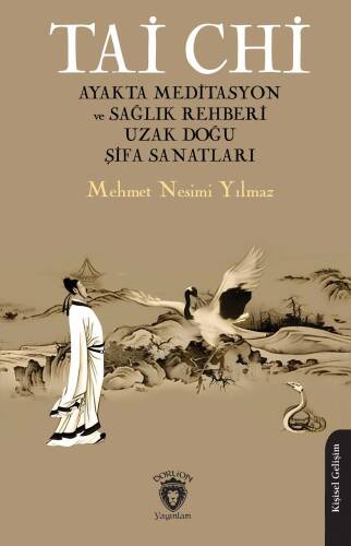 Tai Chi Ayakta Meditasyon ve Sağlık Rehberi Uzak Doğu Şifa Sanatları - 1