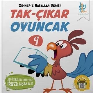 Tak-Çıkar Oyuncak - Zeynep'e Masallar Serisi 9; Değerler Eğitimi Paylaşmak - 1