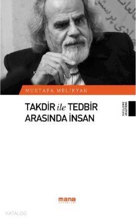 Takdir ile Tedbir Arasında İnsan - 1