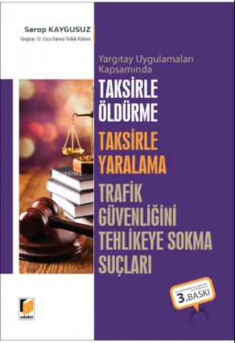 Taksirle Öldürme Taksirle Yaralama Trafik Güvenliğini Tehlikeye Sokma Suçları - 1