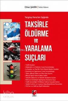 Taksirle Öldürme ve Yaralama Suçları; Yargıtay Kararları Işığında - 1