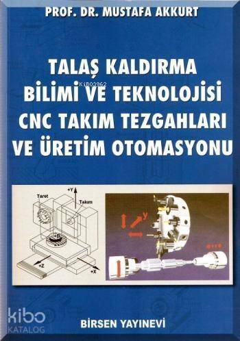 Talaş Kaldırma Bilimi ve Teknolojisi CNC Takım Tezgahları ve Üretim Otomasyonu - 1