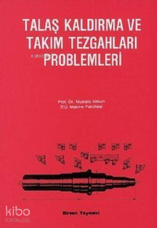 Talaş Kaldırma ve Takım Tezgahları Problemleri - 1