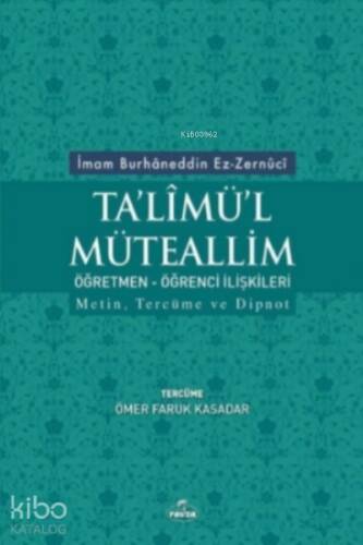 Talimü'l Müteallim - Öğrenci-Öğretmen İlişkileri; Metin, Tercüme ve Dipnot - 1