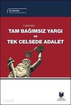 Tam Bağımsız Yargı ve Tek Celsede Adalet - 1