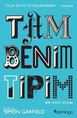 Tam Benim Tipim; Bir Font Kitabı - 1