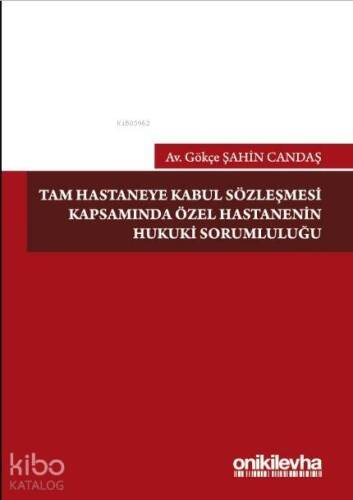 Tam Hastaneye Kabul Sözleşmesi Kapsamında Özel Hastanelerin Hukuki Sorumluluğu - 1