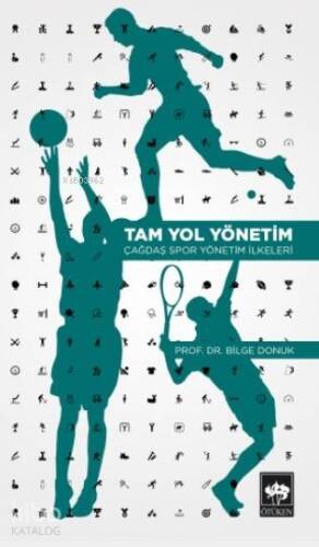 Tam Yol Yönetim; Çağdaş Spor Yönetim İlkeleri - 1