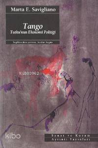 Tango: Tutku'nun Ekonomi Politiği - 1